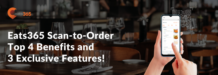 Top 4 Benefits of Eats365's QR Code Ordering System (+3 Exclusive Features!)
