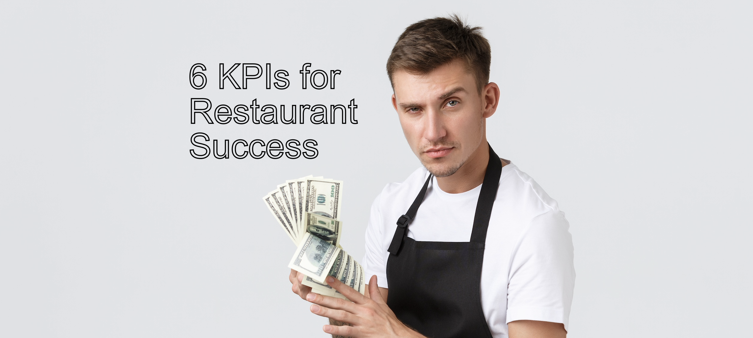 6 KEY KPIs You Should Use to Measure Your Restaurant’s Health and Success